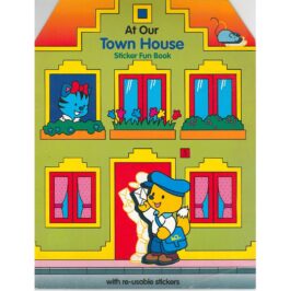 AT OUR TOWN HOUSE WITH RE-USABLE STICKERS (STICKER FUN BOOK)